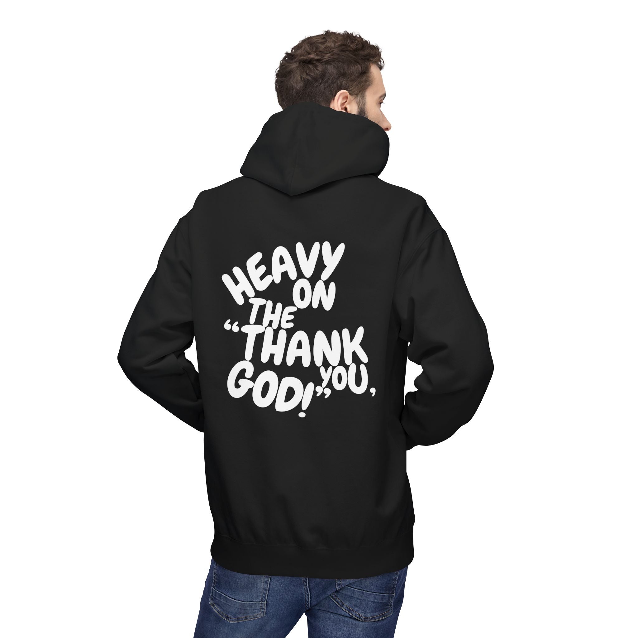 Men's "Heavy On The "Thank You God" Hoodie