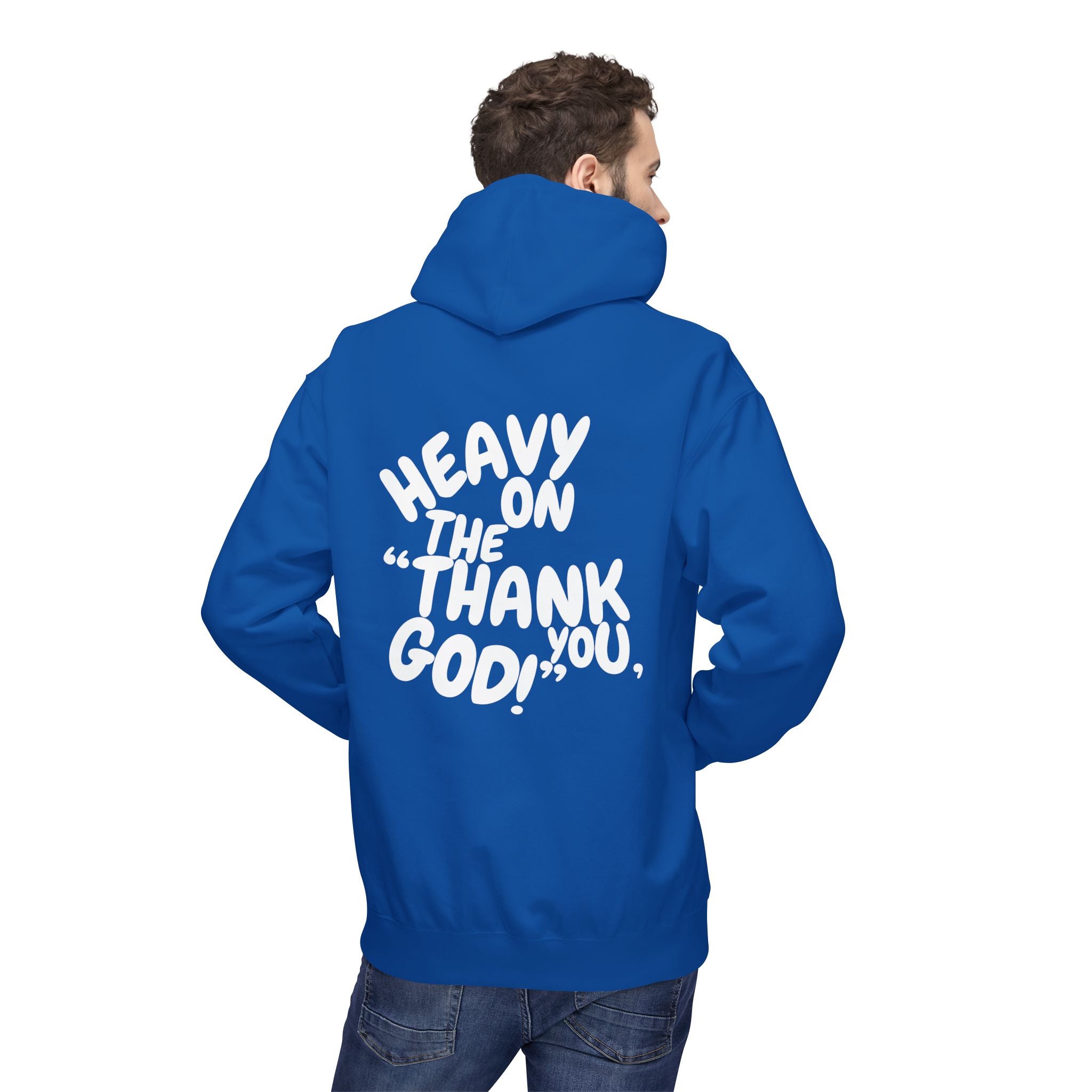 Men's "Heavy On The "Thank You God" Hoodie