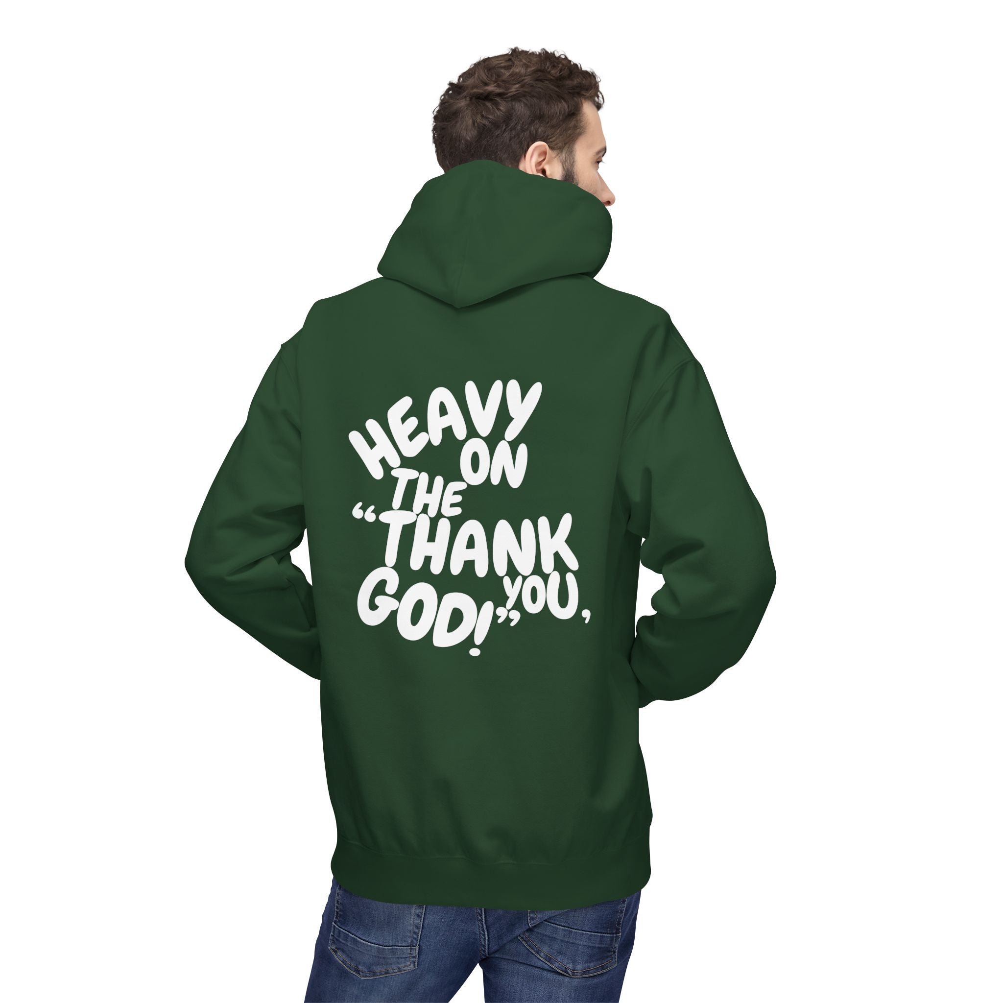 Men's "Heavy On The "Thank You God" Hoodie
