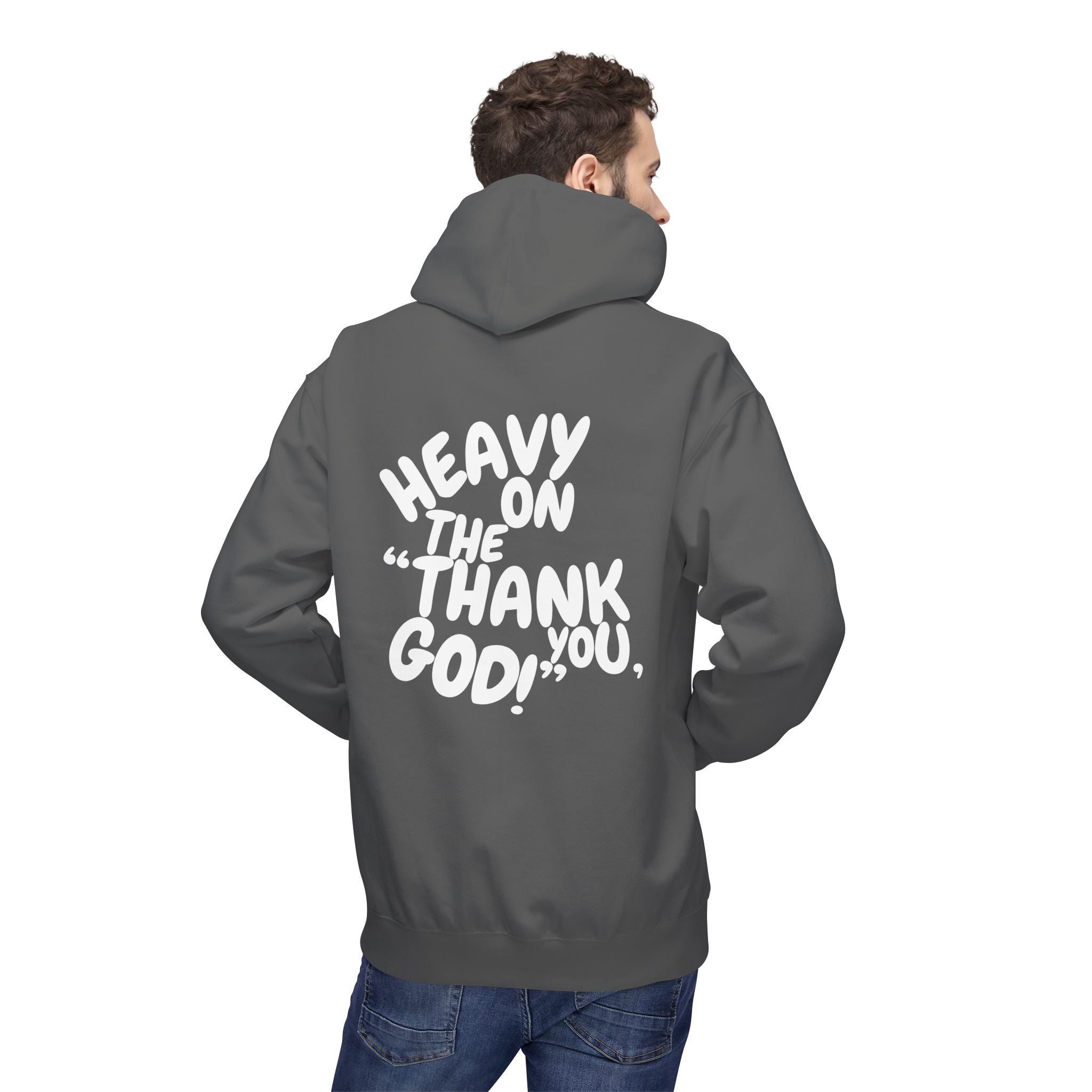 Men's "Heavy On The "Thank You God" Hoodie